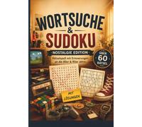 Wortsuche & Sudoku - Nostalgie Rätselbuch: Wortsuchrätsel und Sudokus für Erwachsene und Senioren - Erinnerungen an Kindheit und Jugend, mit Lösungen