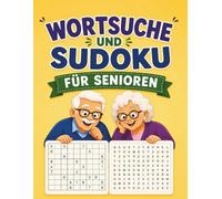 Wortsuche und Sudoku für Senioren: 120 Rätsel in Großdruck mit Lösungen