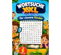 Wortsuche XXL für clevere Kinder: Das große Suchrätsel-Abenteuer für Kinder ab 6 Jahren