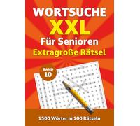 Wortsuche XXL für Senioren - Band 10: Extragroße Rätsel. 1500 Wörter in 100 Rätseln (Wortsuche XXL für Senioren - Extragroße Rätsel)