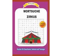 WORTSUCHE ZIRKUS: Alles über das Zirkusleben, Artisten, Künstler, Clowns, Tiere und mehr ... | Einfach zu lesen | 50 Puzzles | Puzzles für Erwachsene, ... | Format 6x9 | 15,24 x 22.81 cm | 100 Seiten