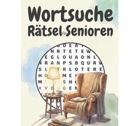 Wortsucherätsel für Senioren. Große Schrift Rätsel für ältere Menschen, Einfache und entspannende Wortsuche zur geistigen Aktivierung bei Alzheimer und Demenz.