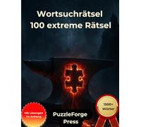 Wortsuchrätsel - 100 extreme Rätsel: Für Erwachsene und Senioren | Großformat | 1 Rätsel pro Seite | Mit Lösungen im Buch | Über 1500 Wörter | ... für Profis & Hardcore Rätselspieler)