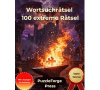Wortsuchrätsel - 100 extreme Rätsel: Großdruck für Erwachsene und Senioren | Großformat | 1 Rätsel pro Seite | Mit Lösungen im Buch | Über 1500 Wörter ... für Profis & Hardcore Rätselspieler)
