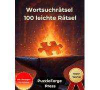 Wortsuchrätsel - 100 leichte Rätsel: Großdruck für Erwachsene und Senioren | Großformat | 1 Rätsel pro Seite | Mit Lösungen im Buch | Über 1000 Wörter ... & entspannte Rätsel zum Gehirntraining)