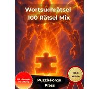 Wortsuchrätsel - 100 Rätsel Mix: Für Erwachsene und Senioren | Großformat | 1 Rätsel pro Seite | Mit Lösungen im Buch | Über 1300 Wörter | Vier ... Suchrätsel von leicht xtrem)