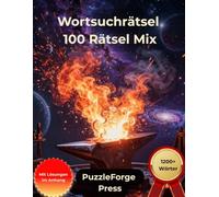 Wortsuchrätsel - 100 Rätsel Mix: Großdruck für Erwachsene und Senioren | Großformat | 1 Rätsel pro Seite | Mit Lösungen im Buch | Über 1300 Wörter | ... Suchrätsel von leicht xtrem)