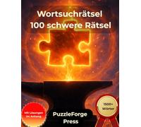 Wortsuchrätsel - 100 schwere Rätsel: Für Erwachsene und Senioren | Großformat | 1 Rätsel pro Seite | Mit Lösungen im Buch | Über 1500 Wörter | ... Suchrätsel für echtes Denktraining)
