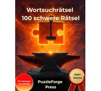 Wortsuchrätsel - 100 schwere Rätsel: Großdruck für Erwachsene und Senioren | Über 1500 Wörter | 1 Rätsel pro Seite | Mit Lösungen im Buch | ... Suchrätsel für echtes Denktraining)