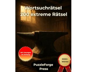 Wortsuchrätsel - 200 extreme Rätsel: Großdruck für Erwachsene und Senioren | 3000+ Wörter | 2 Rätsel pro Seite | Mit Lösungen im Buch | Extra ... für Profis & Hardcore Rätselspieler)