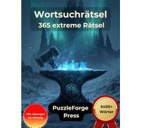 Wortsuchrätsel - 365 extreme Rätsel: 365 fordernde Suchrätsel im Großdruck | Über 5400 Wörter | Für Erwachsene und Senioren | Mit Lösungen (Wortsuche ... Suchrätsel für echtes Denktraining)