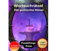 Wortsuchrätsel - 365 gemischte Rätsel: 365 Rätsel im Großdruck | 4700+ Wörter | Für Erwachsene und Senioren | Mit Lösungen
