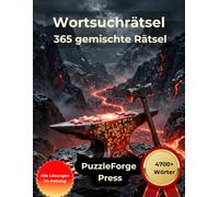 Wortsuchrätsel - 365 gemischte Rätsel: 365 Suchrätsel im Großdruck für Erwachsene und Senioren | Von leicht bis schwer | Mit Lösungen