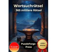 Wortsuchrätsel - 365 mittlere Rätsel: 365 mittlere Wortsuchrätsel im Großdruck mit Lösungen für Erwachsene und Senioren (Wortsuche Mittel für ... für Konzentration & Gehirntraining)