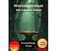 Wortsuchrätsel - 365 mittlere Rätsel: Großdruck für Erwachsene und Senioren | 365 mittlere Rätsel | 2 Rätsel pro Seite | Mit Lösungen im Buch | ... für Konzentration & Gehirntraining)