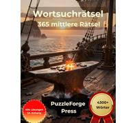 Wortsuchrätsel - 365 mittlere Rätsel: Großdruck für Erwachsene und Senioren | 365 Tage Rätselspaß | 2 Rätsel pro Seite | Mit Lösungen im Buch | ... für Konzentration & Gehirntraining)