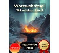 Wortsuchrätsel - 365 mittlere Rätsel: Großdruck für Erwachsene und Senioren mit Lösungen für Konzentration und Entspannung (Wortsuche Mittel für ... für Konzentration & Gehirntraining)
