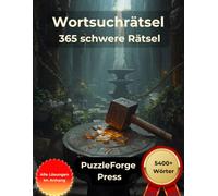 Wortsuchrätsel - 365 schwere Rätsel: Großdruck für Erwachsene und Senioren | 365 schwere Rätsel | 2 Rätsel pro Seite | Mit Lösungen im Buch | ... Suchrätsel für echtes Denktraining)