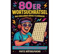 Wortsuchrätsel 80er Jahre: Nostalgie, Musik & Retro-Spaß für Erwachsene | Rätseln & Erinnern mit Themen aus Musik, Mode, Serien & Stars der 1980er - mit Lösungen, Retro-Feeling pur!