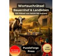 Wortsuchrätsel - Bauernhof und Landleben: Großdruck für Erwachsene und Senioren | 100 Rätsel von leicht xtrem | 1.300 Wörter | 1 Rätsel pro Seite ... (PuzzleForge Themenwelten - Wortsuchrätsel)