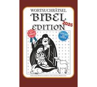 Wortsuchrätsel Bibel Edition 2025 Buch: Leicht zu lesendes Wortsuchrätselbuch zur Bibel, für gläubige Christen, treue Kirchengänger und mehr | 50+ ... | Geschenk für Rätselfans und Bibel Liebhaber