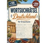 Wortsuchrätsel Deutschland für Erwachsene: Wortsuche mit abwechslungsreichen Begriffen aus Kultur, Geografie und Alltag, mit Lösungen (Wortsuchrätsel Sammlung auf Deutsch)