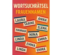 WORTSUCHRÄTSEL FRAUENNAMEN: Wortsuchrätsel mit gut lesbarer Großdruck-Schrift für Rätselbegeisterte | DIN A5, 110 Seiten | 50+ Rätsel… Ideal als ... oder für entspannte Freizeitmomente