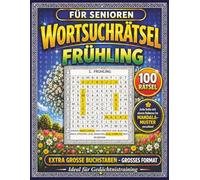 Wortsuchrätsel Frühling für Senioren: 100 Rätsel mit extra großen Buchstaben - Für mehr Freude, Entspannung und geistige Fitness im Alltag