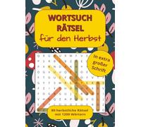 Wortsuchrätsel für den Herbst: 80 herbstliche Rätsel mit 1200 Wörtern - in extra großer Schrift