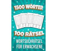 Wortsuchrätsel Für Erwachsene: 100 Rätsel | 1500 Wörter | Mit leicht lesbarem Druck für Entspannung und Stressabbau mit Lösungen | BAND 4