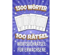 Wortsuchrätsel Für Erwachsene: 100 Rätsel | 1500 Wörter | Mit leicht lesbarem Druck für Entspannung und Stressabbau mit Lösungen | BAND 3