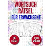 Wortsuchrätsel Für Erwachsene: 100 Rätsel in Großer Schrift | 1500 Wörter | Aktivitätsbuch & Denkspiele für Jugendliche und Senioren mit Lösungen | BAND 5