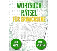 Wortsuchrätsel Für Erwachsene: 100 Rätsel in Großer Schrift | 1500 Wörter | Aktivitätsbuch & Denkspiele für Jugendliche und Senioren | BAND 2
