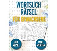 Wortsuchrätsel Für Erwachsene: 100 Rätsel in Großer Schrift | 1500 Wörter | Aktivitätsbuch & Denkspiele für Jugendliche und Senioren mit Lösungen | BAND 8