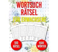 Wortsuchrätsel Für Erwachsene: 100 Rätsel in Großer Schrift | 1500 Wörter | Aktivitätsbuch & Denkspiele für Jugendliche und Senioren mit Lösungen | BAND 9