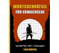 Wortsuchrätsel für Erwachsene: 100 Rätsel mit Lösungen - Großes Rätselbuch im A4-Format