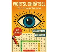 Wortsuchrätsel für Erwachsene: 200 Wortsuchspaß & 4000 Wörter - Großdruck-Rätsel für Erwachsene mit Lösungen zur Entspannung & Konzentration