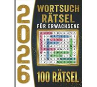 Wortsuchrätsel für Erwachsene 2026: Großdruck Rätselbuch mit über 100 Suchrätseln - Gehirntraining und Entspannung mit Lösungen