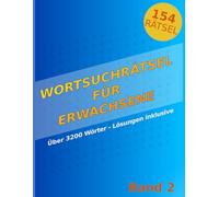Wortsuchrätsel für Erwachsene Band 2 - 154 Rätsel in Großdruck mit Lösungen | Entspannt konzentrieren: 21 Wörter pro Rätsel, themenübergreifend, gut ... - ideal für kurze Pausen und den Feierabend