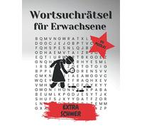 Wortsuchrätsel für Erwachsene EXTRA SCHWER: 99 Wortsuch-Puzzles mit Lösungen | nur für Profis