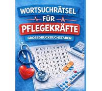 Wortsuchrätsel für Erwachsene - Pflegekraft Großdruck: Über 800 versteckte Wörter | Entspannung und Gehirntraining | Ideal für Senioren | Geschenk für Pflegekräfte (Wortsuchrätsel rund um Berufe)