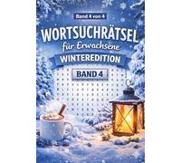 Wortsuchrätsel für Erwachsene & Senioren - Winter Edition: Großdruck | 100 Rätsel von leicht bis schwer | Entspannen, Abschalten & Gehirntraining (Die Wortsuchrätsel-Jahreszeitenreihe)