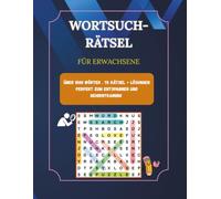 Wortsuchrätsel für Erwachsene: Über 1.500 Wörter | 75 Wortsuchrätsel mit Lösungen | Große Schrift | Perfekt zum Entspannen und Gehirntraining