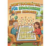 Wortsuchrätsel für Erwachsene und Senioren: Extra großer Druck - 60 spannende Themen-Rätsel für Gehirnjogging, Entspannung und Konzentration | XXL Suchsel-Buch