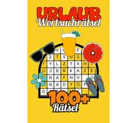 Wortsuchrätsel für erwachsene Urlaub: Für Erwachsene & Senioren ┃Großdruck┃ Rätselspaß für Urlaub und Freizeit ┃100+ Puzzles | 3000+ Wörtern