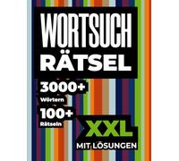 Wortsuchrätsel für Erwachsene xxl: Über 3000 Wörter in über 100 Rätseln in großer Schrift | Wortsuchrätsel für Erwachsene und Senioren