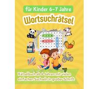 Wortsuchrätsel für Kinder 6-7 Jahre: Rätselbuch ab 6 Jahren mit vielen einfachen Suchseln in großer Schrift - für Vorschule und 1. Klasse