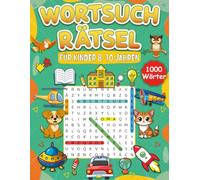 Wortsuchrätsel für Kinder 8-10 Jahren: 100 spannende Rätsel mit Ausmalbildern zur Förderung von Wortschatz, Konzentration und Kreativität.