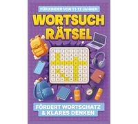 Wortsuchrätsel für Kinder von 11-12 JAHREN: 100 liebevoll gestaltete Rätsel mit großen Buchstaben und Illustrationen - fördert spielerisch Wortschatz ... & Jungen (Wortsuchrätsel nach Altersstufen)
