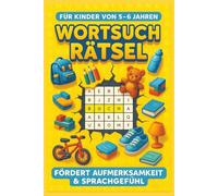 Wortsuchrätsel für Kinder von 5-6 JAHREN: 100 liebevoll gestaltete Rätsel mit großen Buchstaben und Illustrationen - fördert Konzentration, ... & Jungen (Wortsuchrätsel nach Altersstufen)